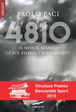 4810. Il Monte Bianco, le sue storie, i suoi segreti