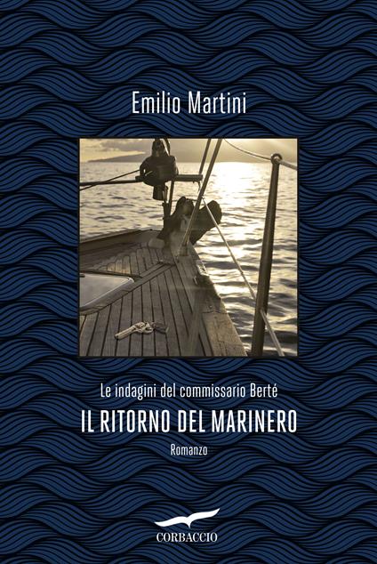 Il ritorno del marinero. Le indagini del commissario Bertè - Emilio Martini - copertina