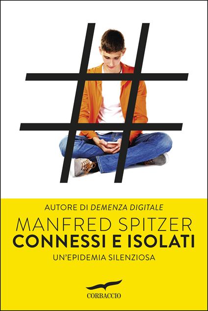 Connessi e isolati. Un'epidemia silenziosa - Manfred Spitzer - copertina