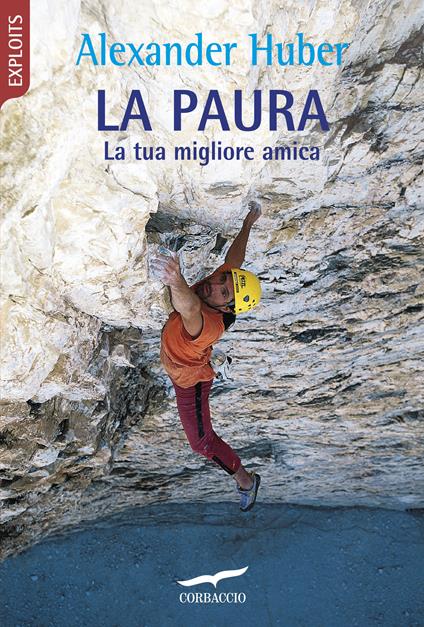La paura. La tua migliore amica - Alexander Huber,Valeria Montagna - ebook