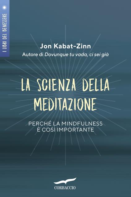 La scienza della meditazione. Perché la mindfulness è così importante - Jon Kabat-Zinn - copertina