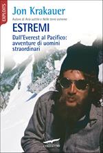 Estremi. Dall'Everest al Pacifico: avventure di uomini straordinari