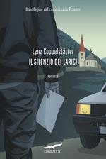 Il silenzio dei larici. Un'indagine del commissario Grauner