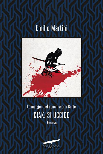 Ciak: si uccide. Le indagini del commissario Berté - Emilio Martini - ebook
