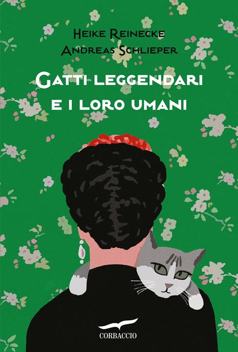 Gatti leggendari e i loro umani - Heike Reinecke,Andreas Schlieper - copertina