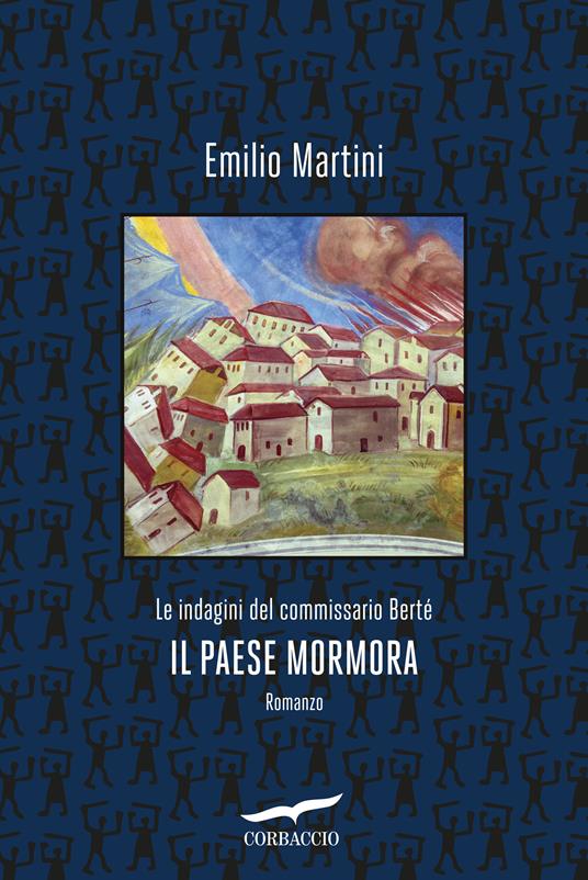 Il paese mormora. Le indagini del commissario Berté - Emilio Martini - copertina