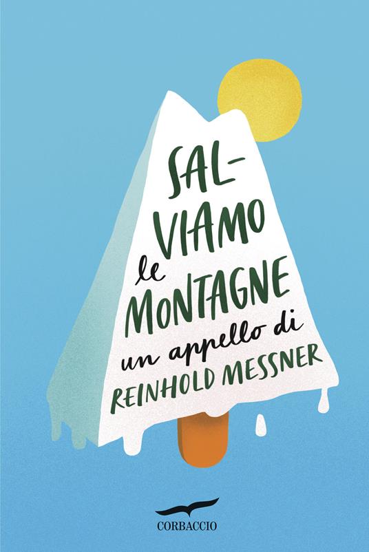 Salviamo le montagne. Un appello di Reinhold Messner - Reinhold Messner,Valeria Montagna - ebook