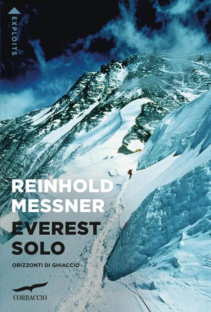 Everest solo. Orizzonti di ghiaccio - Reinhold Messner,Ornella Antonioli - ebook