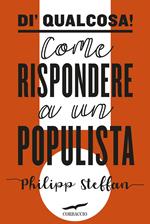 Di' qualcosa! Come rispondere a un populista