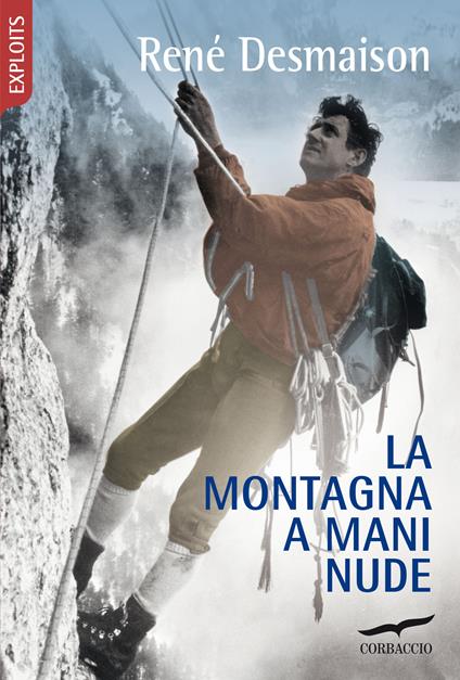 La montagna a mani nude - René Desmaison,Giancarlo Barberis - ebook