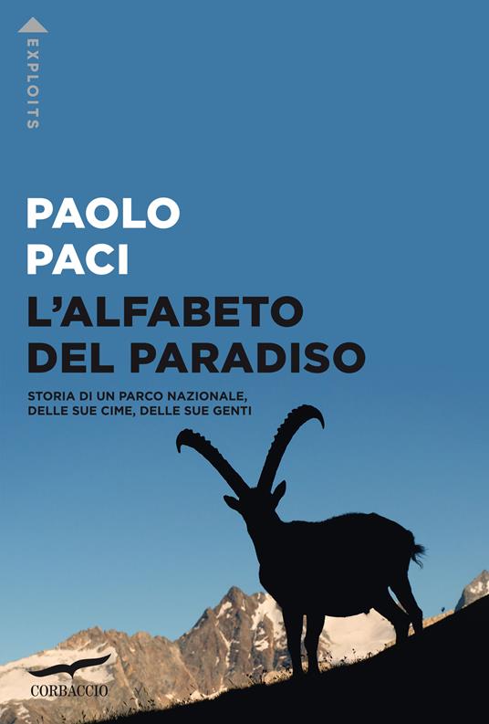 L'alfabeto del Paradiso. Storia di un parco nazionale, delle sue cime, delle sue genti - Paolo Paci - copertina