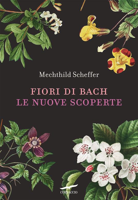 Fiori di Bach. Le nuove scoperte - Mechthild Scheffer - copertina