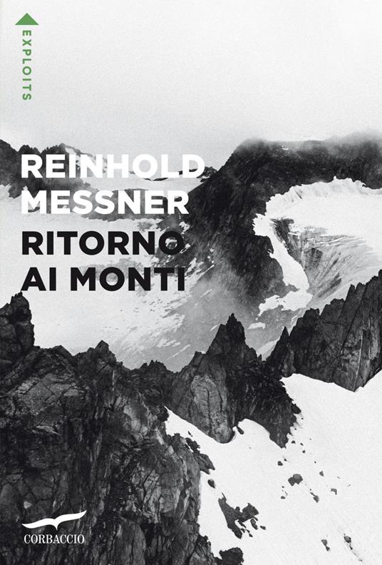Ritorno ai monti - Reinhold Messner,Willy Dondio,Alessandra Petrelli - ebook