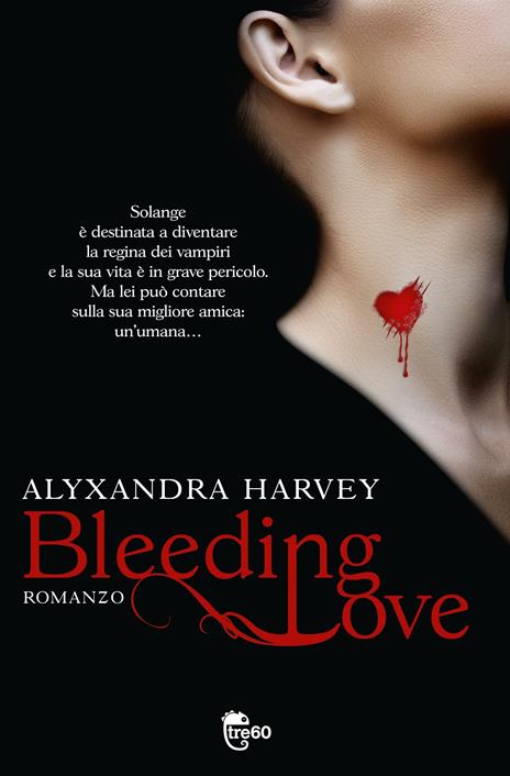 Bleeding love - Alyxandra Harvey - 2