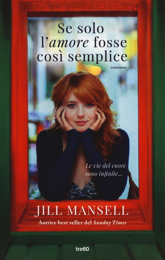 Se solo l'amore fosse così semplice - Jill Mansell - 4