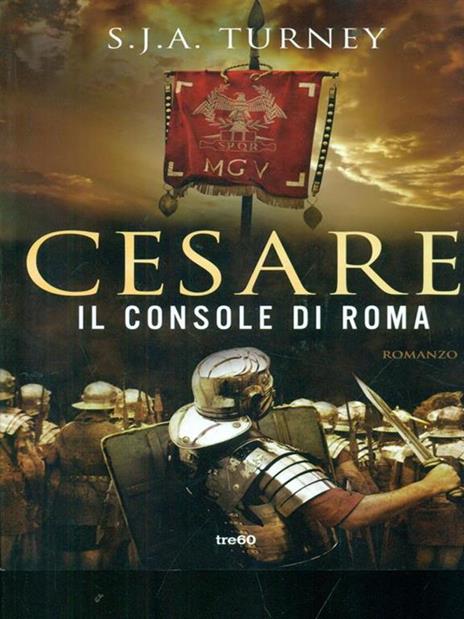 Cesare. Il console di Roma - S. J. A. Turney - copertina