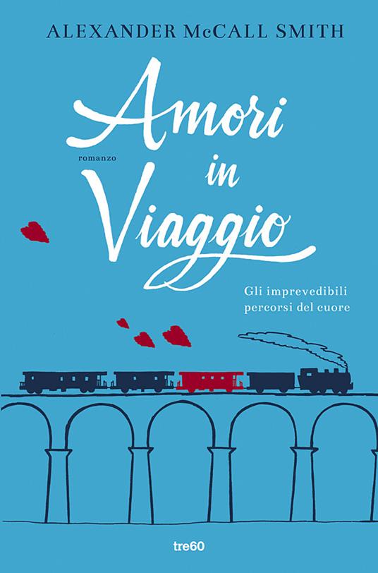 Amori in viaggio - Alexander McCall Smith,Flavio Iannelli - ebook
