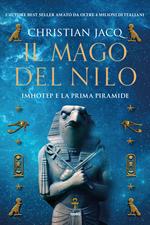 Il mago del Nilo. Imhotep e la prima piramide