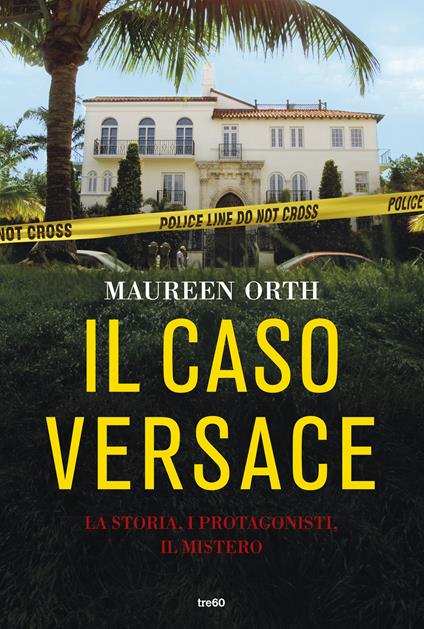 Il caso Versace. La storia, i protagonisti, il mistero - Maureen Orth,Maddalena Togliani - ebook