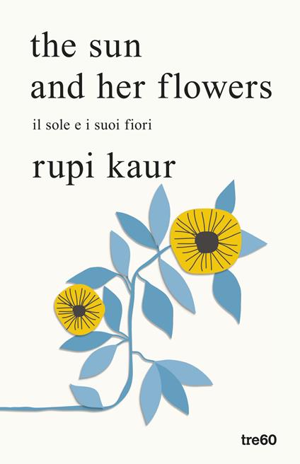 The sun and her flowers. Il sole e i suoi fiori - Rupi Kaur - copertina