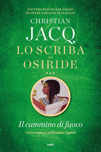 Il cammino di fuoco. Lo scriba di Osiride - Christian Jacq,Valeria Fucci,Nicolina Pomilio - ebook