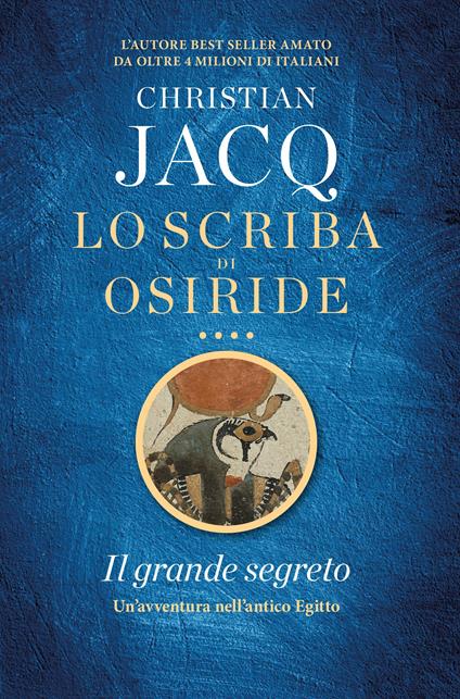 Il grande segreto. Lo scriba di Osiride - Christian Jacq,Giorgia Capelli,Elisabetta Ercolini - ebook
