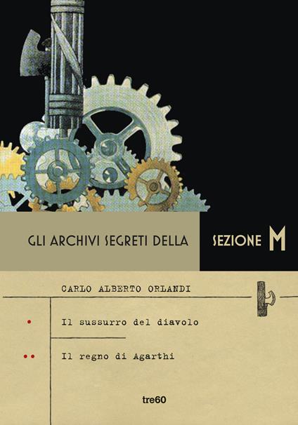 Gli archivi segreti della sezione M: Il sussurro del diavolo-Il segreto di Agarthi - Carlo Alberto Orlandi - copertina