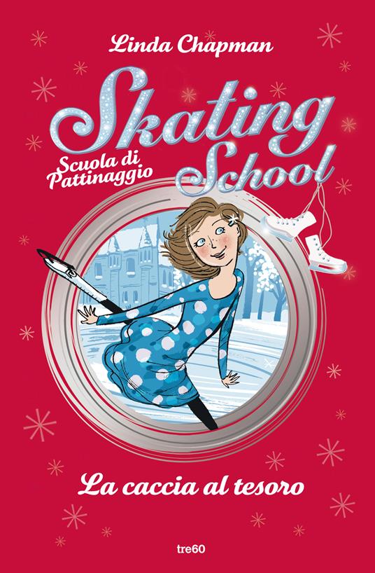 La caccia al tesoro. Skating School. Scuola di pattinaggio - Linda Chapman - copertina