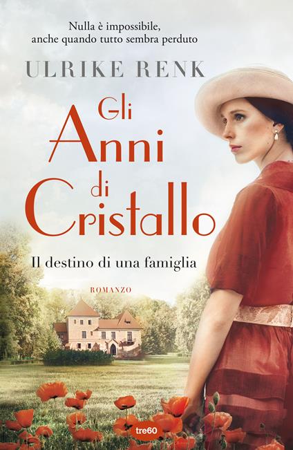 Gli anni di cristallo. Il destino di una famiglia - Ulrike Renk,Francesca Maria Gimelli - ebook