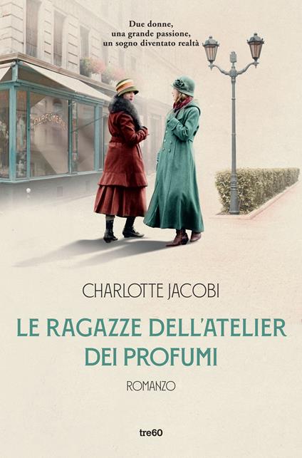 Le ragazze dell'atelier dei profumi - Charlotte Jacobi,Irene Abigail Piccinini - ebook
