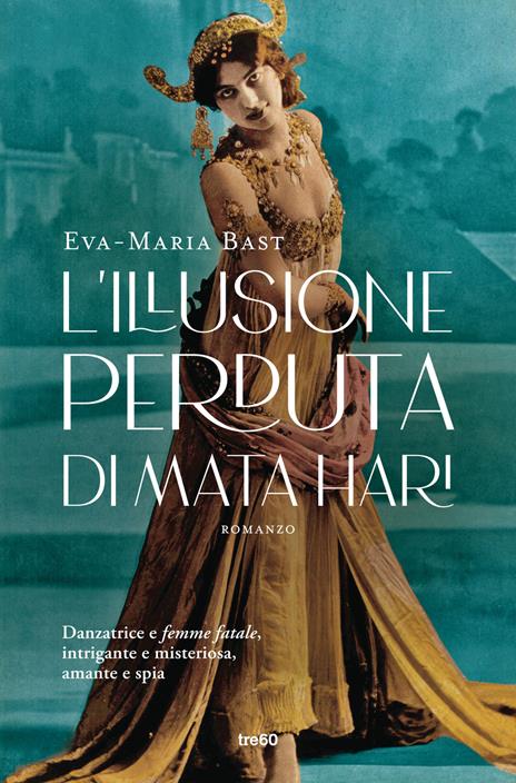 L'illusione perduta di Mata Hari - Eva-Maria Bast - copertina