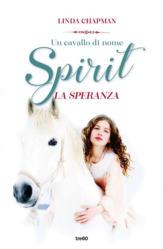 Un cavallo di nome Spirit. La speranza - Linda Chapman - copertina