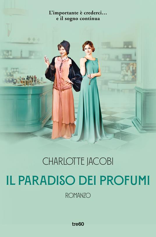 Il paradiso dei profumi - Charlotte Jacobi - copertina