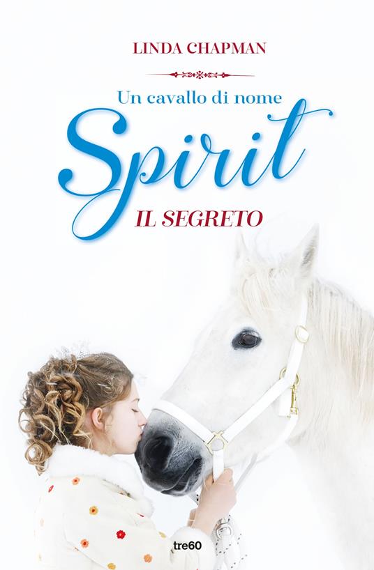 Un cavallo di nome Spirit. Il segreto - Linda Chapman - copertina