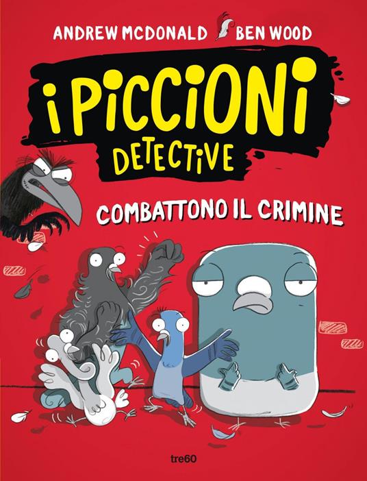 I piccioni detective combattono il crimine - Andrew Mcdonald,Ben Wood,Silvia Cavenaghi - ebook