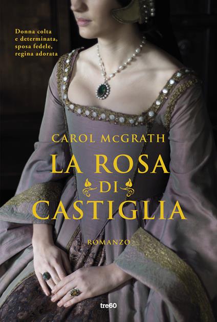 La rosa di Castiglia - Carol McGrath - copertina