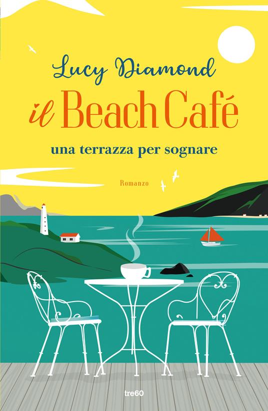 Il Beach Café. Una terrazza per sognare - Lucy Diamond - copertina