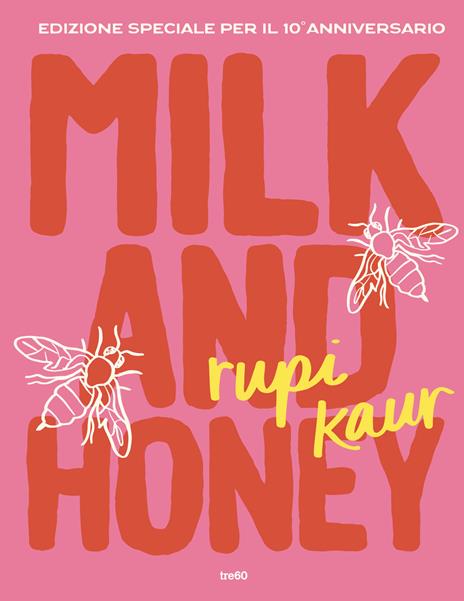 Milk and honey. Ediz. speciale per il 10° anniversario - Rupi Kaur - copertina