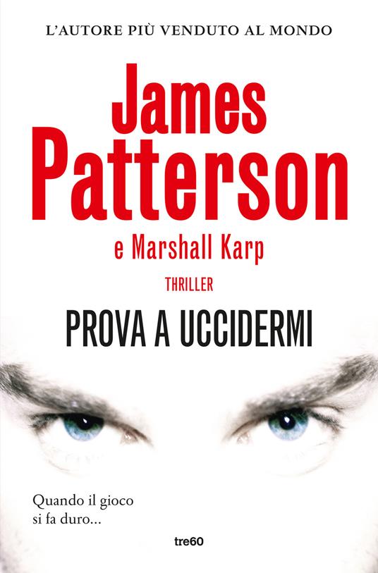 Prova a uccidermi - James Patterson,Marshall Karp - copertina