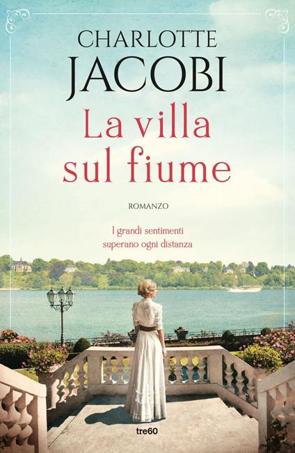 La villa sul fiume - Charlotte Jacobi,Francesca Maria Gimelli - ebook