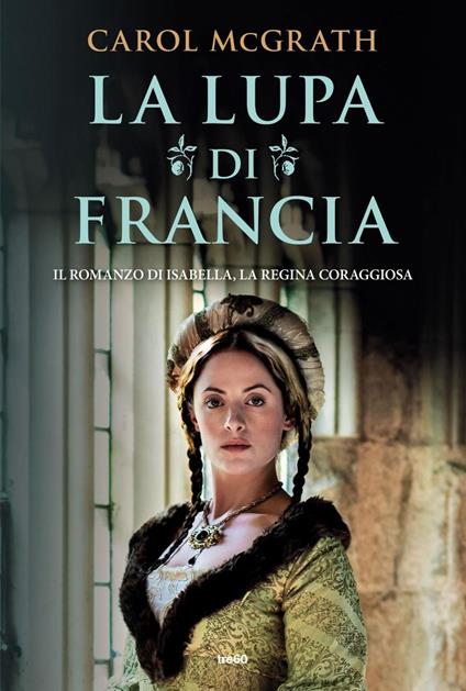 La lupa di Francia - Carol McGrath,Federica Garlaschelli - ebook