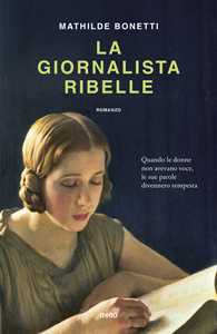 Libro La giornalista ribelle Mathilde Bonetti