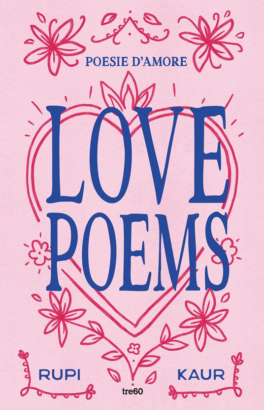 Love poems. Poesie d'amore - Rupi Kaur - copertina