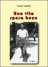 Una vita spesa bene - Canzio Vandelli - copertina