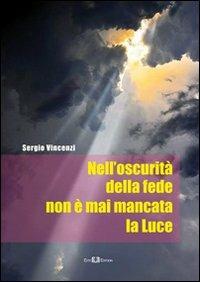 Nell'oscurità della fede non è mai mancata la luce - Sergio Vincenzi - copertina