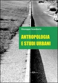 Antropologia e studi urbani - Giuseppe Scandurra - copertina