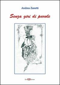 Senza giri di parole - Andrea Zanetti - copertina
