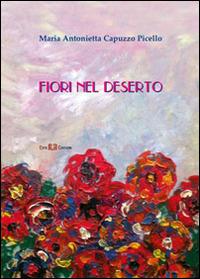 Fiori nel deserto - Antonietta Capuzzo Picello - copertina