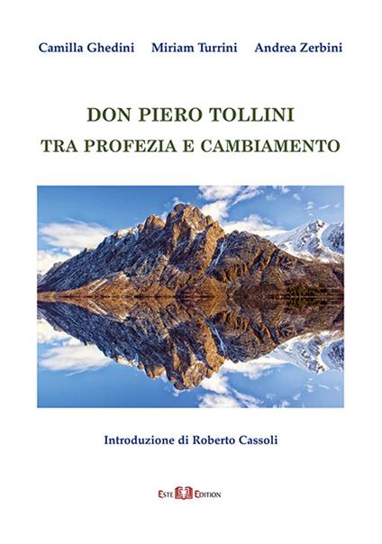 Don Piero Tollini. Tra profezia e cambiamento - Camilla Ghedini,Miriam Turrini,Andrea Zerbini - copertina