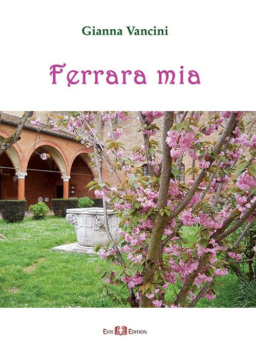 Ferrara mia - Gianna Vancini - copertina